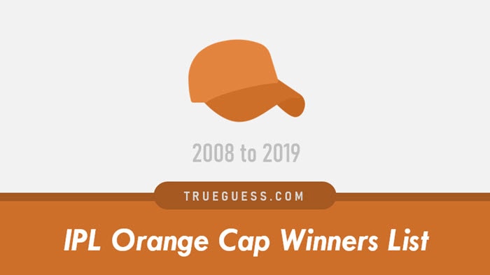ipl-orange-cap-winners-list-from-2008-to-2019-orange-cap-holder-in-ipl
