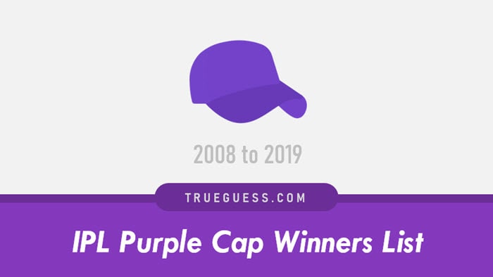 ipl-purple-cap-winners-list-from-2008-to-2019-ipl-purple-cap-holder-in-ipl-since-2008-to-till-now
