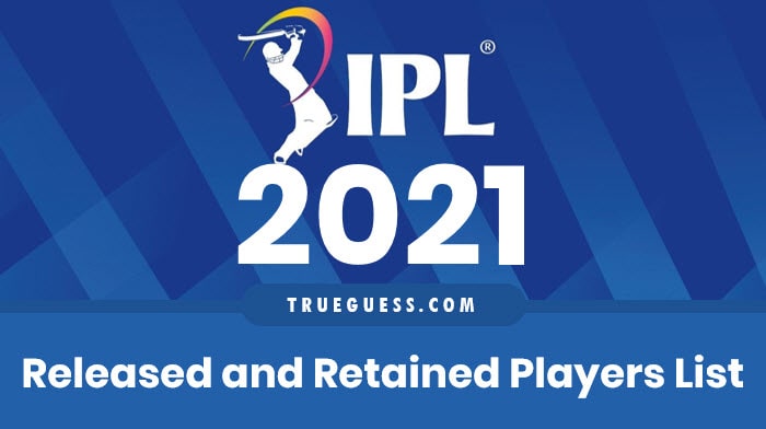 ipl-2021-released-and-retained-players-list-all-team